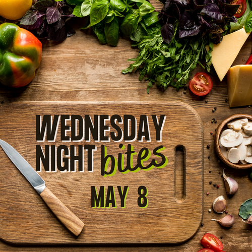 Wednesday Night Bites - May 8, 2024