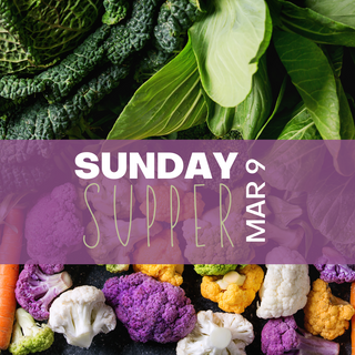 Sunday Supper March 9th, 2025