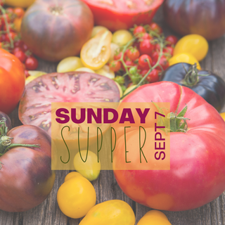Sunday Supper, September 7th, 2025