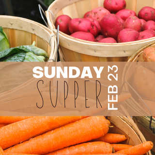 Sunday Supper February 23rd, 2025