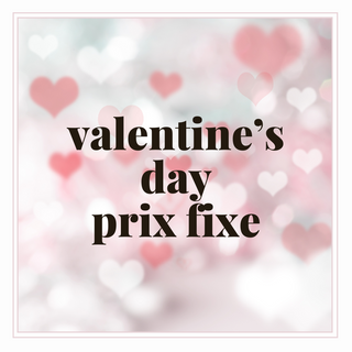 Valentine's Day Prix Fixe - February 14th, 2026